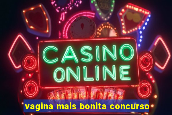 vagina mais bonita concurso